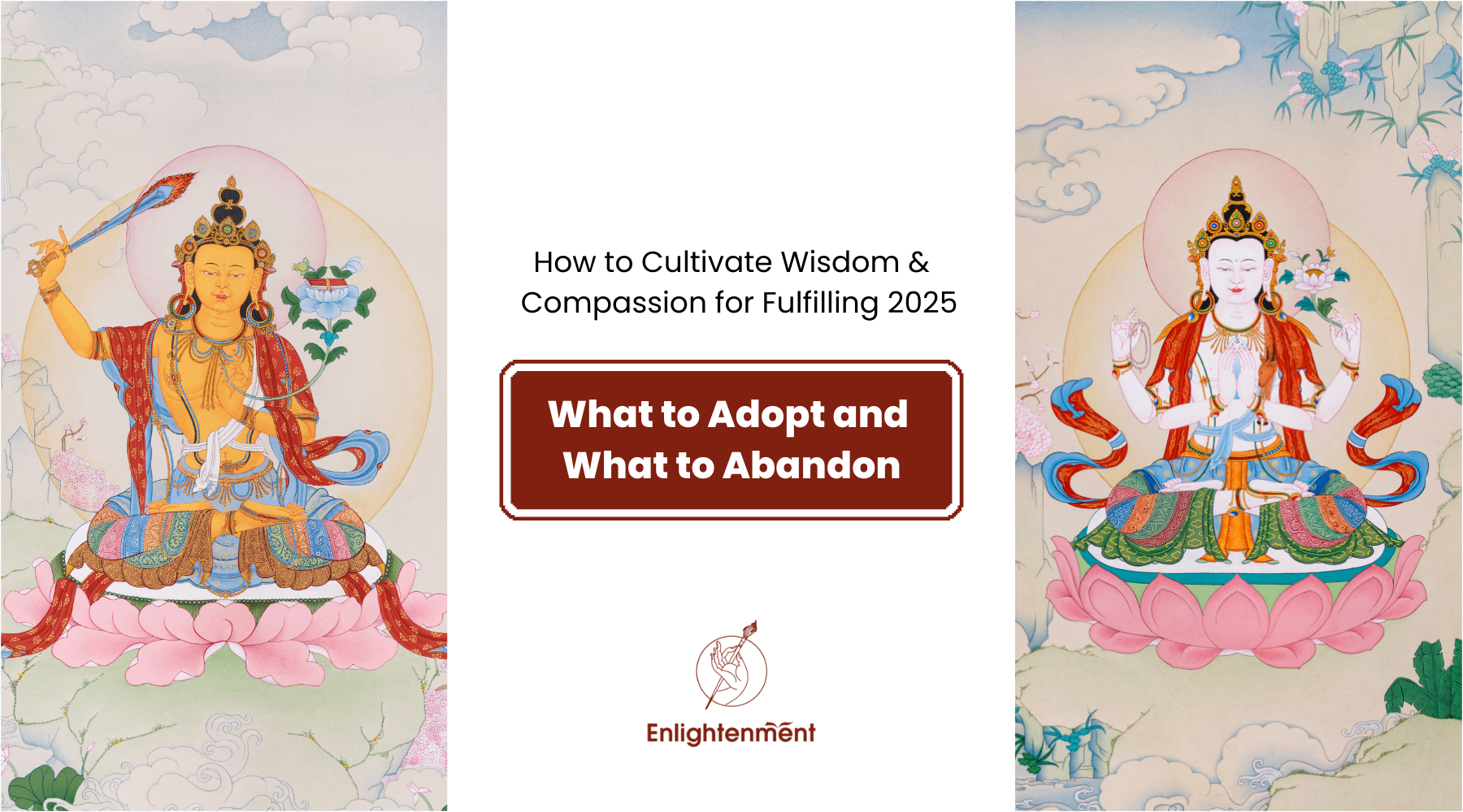 How to Cultivate Wisdom and Compassion for Fulfilling 2025