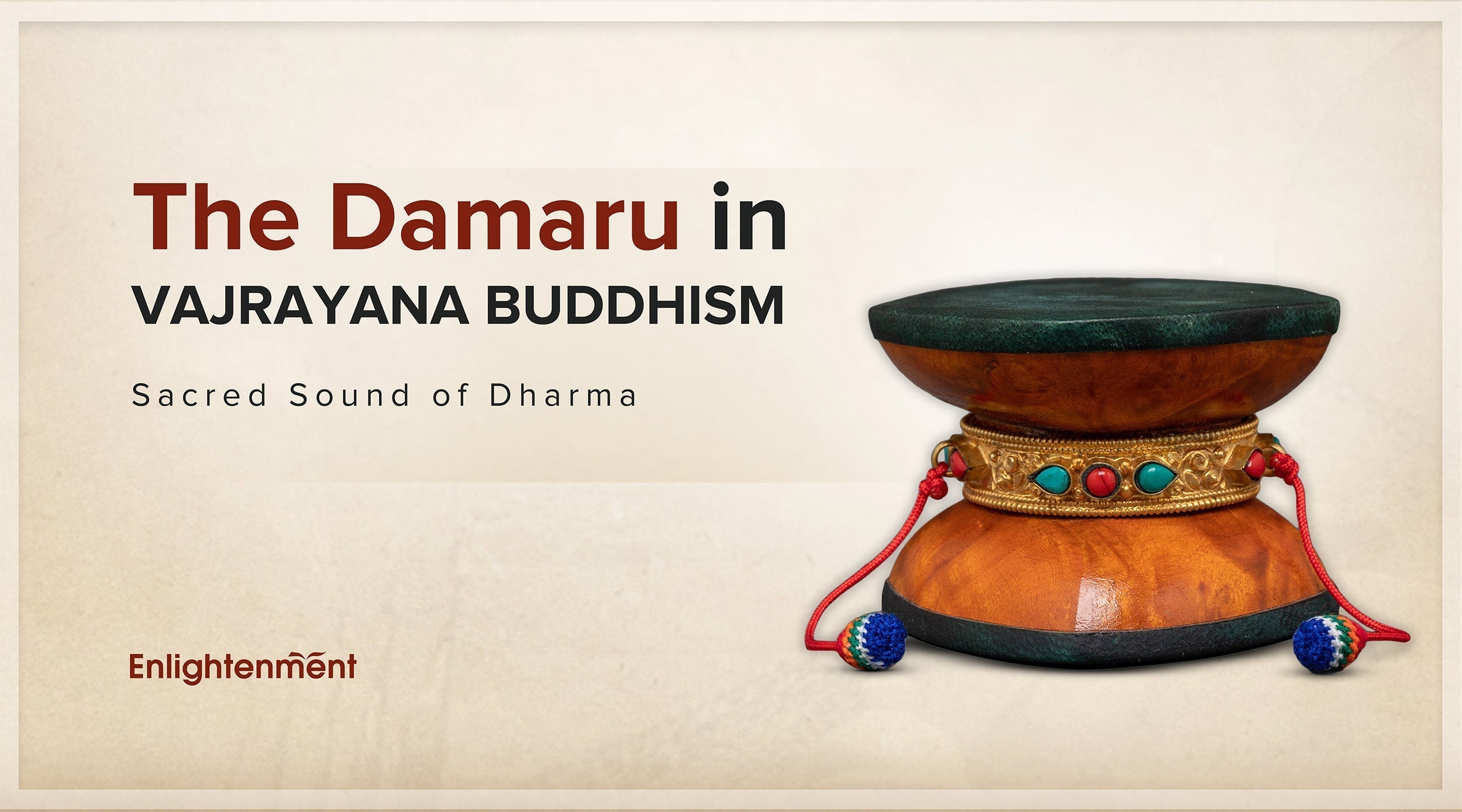 The Damaru in Vajrayana Buddhism: Sacred Sound of Dharma