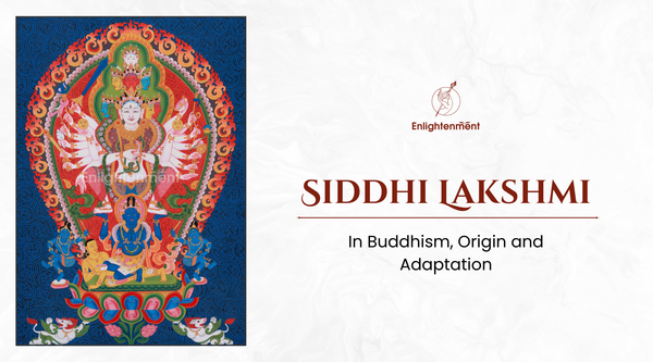 Siddhi Lakshmi in Buddhism, Origin and Adaptation