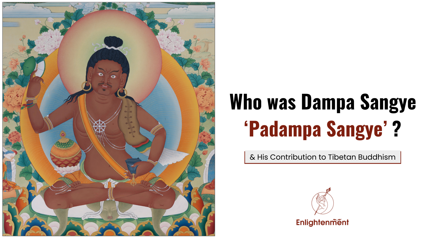 Who Was Dampa Sangye (Padampa Sangye) and His Contribution to Tibetan Buddhism