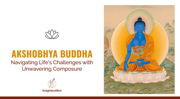Akshobhya Buddha: Navigating Life's Challenges with Unwavering Composure