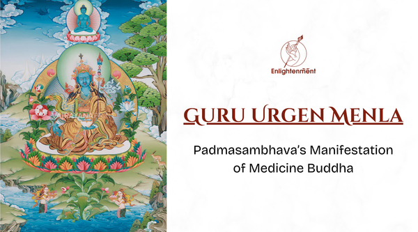 The most potent and intense emanation that appears within the frame of Tibetan Buddhism is Guru Urgen Menla, also called Urgyen Menla.