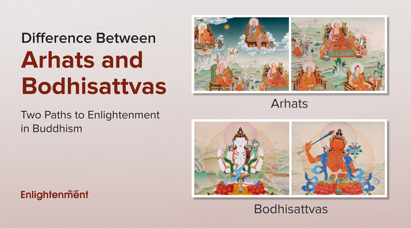 Difference Between Arhats and Bodhisattvas: Two Paths to Enlightenment in Buddhism