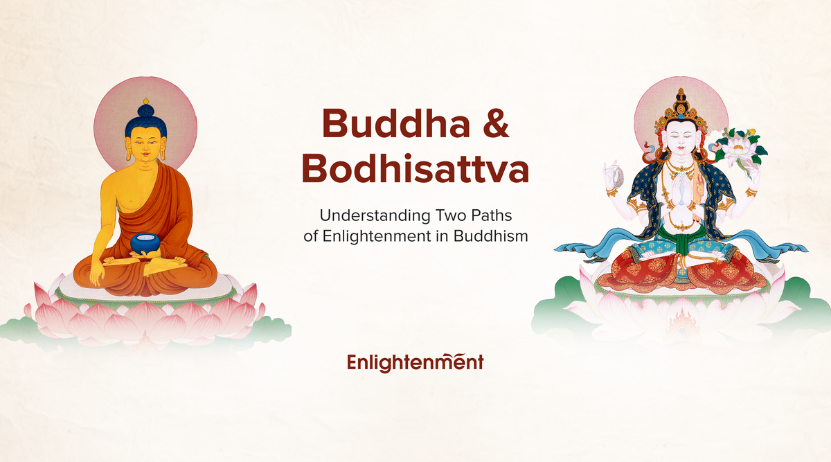 Buddha and Bodhisattva: Understanding Two Paths of Enlightenment in Bu