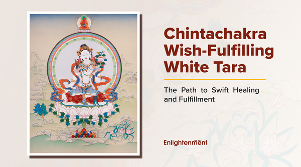 Chintachakra Wish-Fulfilling White Tara: The Path to Swift Healing and Fulfillment