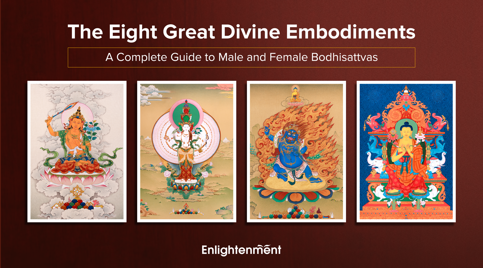 The Eight Great Divine Embodiments: A Complete Guide to Male and Female Bodhisattvas