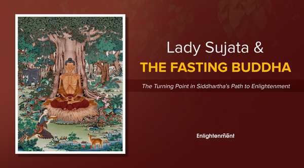 Lady Sujata and the Fasting Buddha: The Turning Point in Siddhartha’s Path to Enlightenment