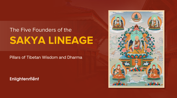 The Five Founders of the Sakya Lineage: Pillars of Tibetan Wisdom and Dharma