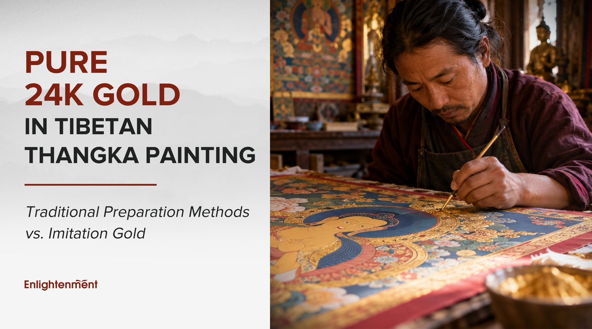 Pure 24K Gold in Tibetan Thangka Painting: Traditional Preparation Methods vs. Imitation Gold