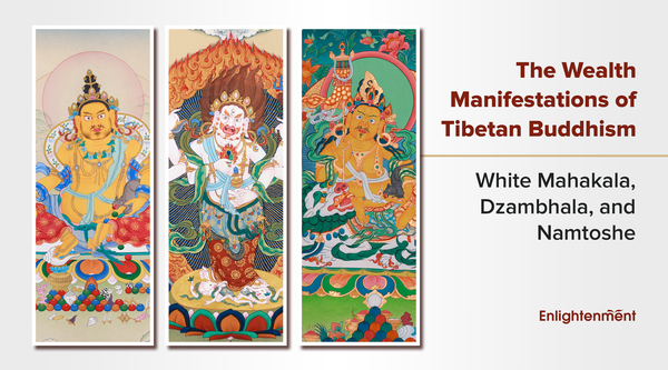 The Wealth Manifestations of Tibetan Buddhism: White Mahakala, Dzambhala, and Namtoshe