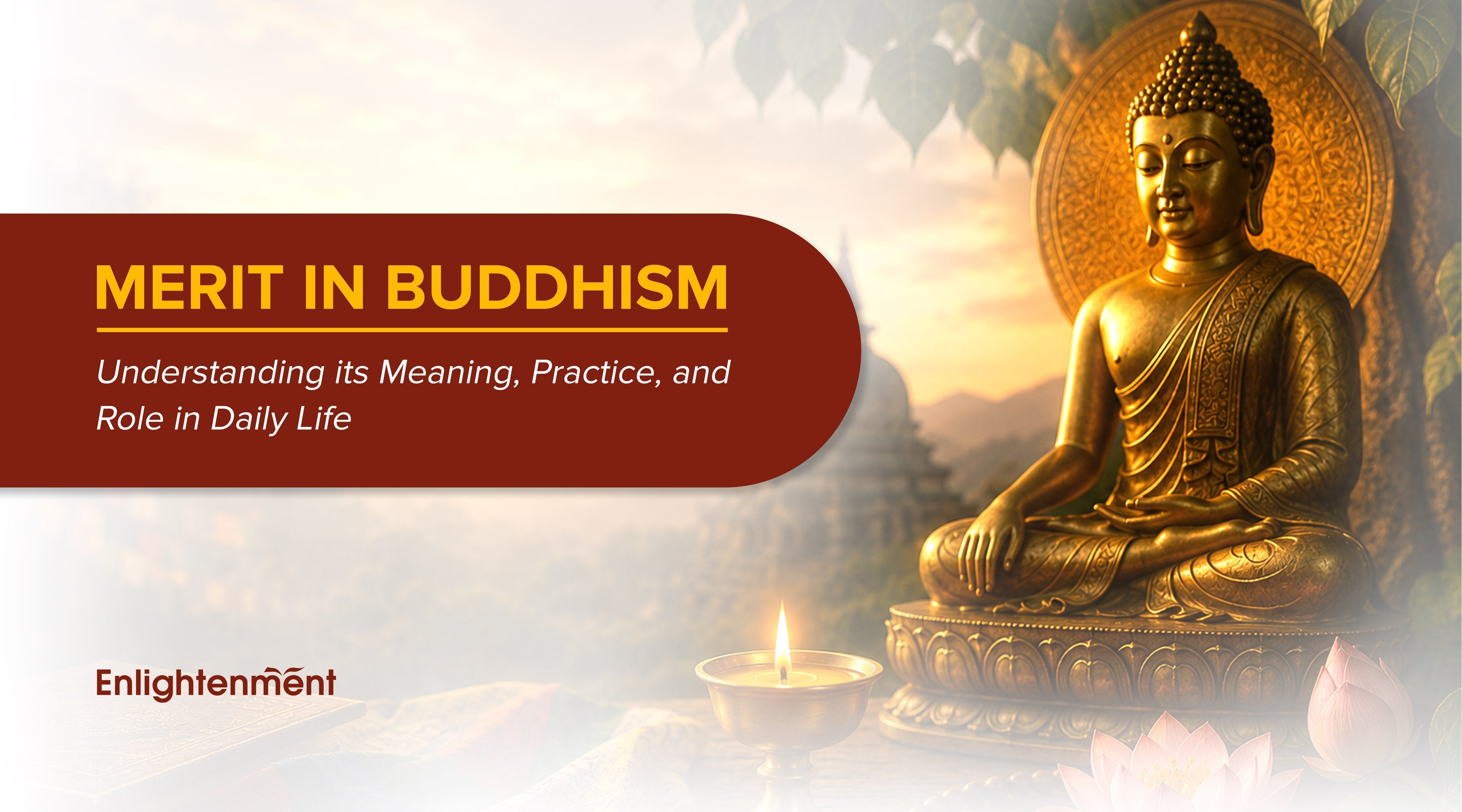 Merit in Buddhism: Understanding its Meaning, Practice, and Role in Daily Life