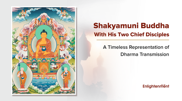 Shakyamuni Buddha With His Two Chief Disciples: A Timeless Representation of Dharma Transmission