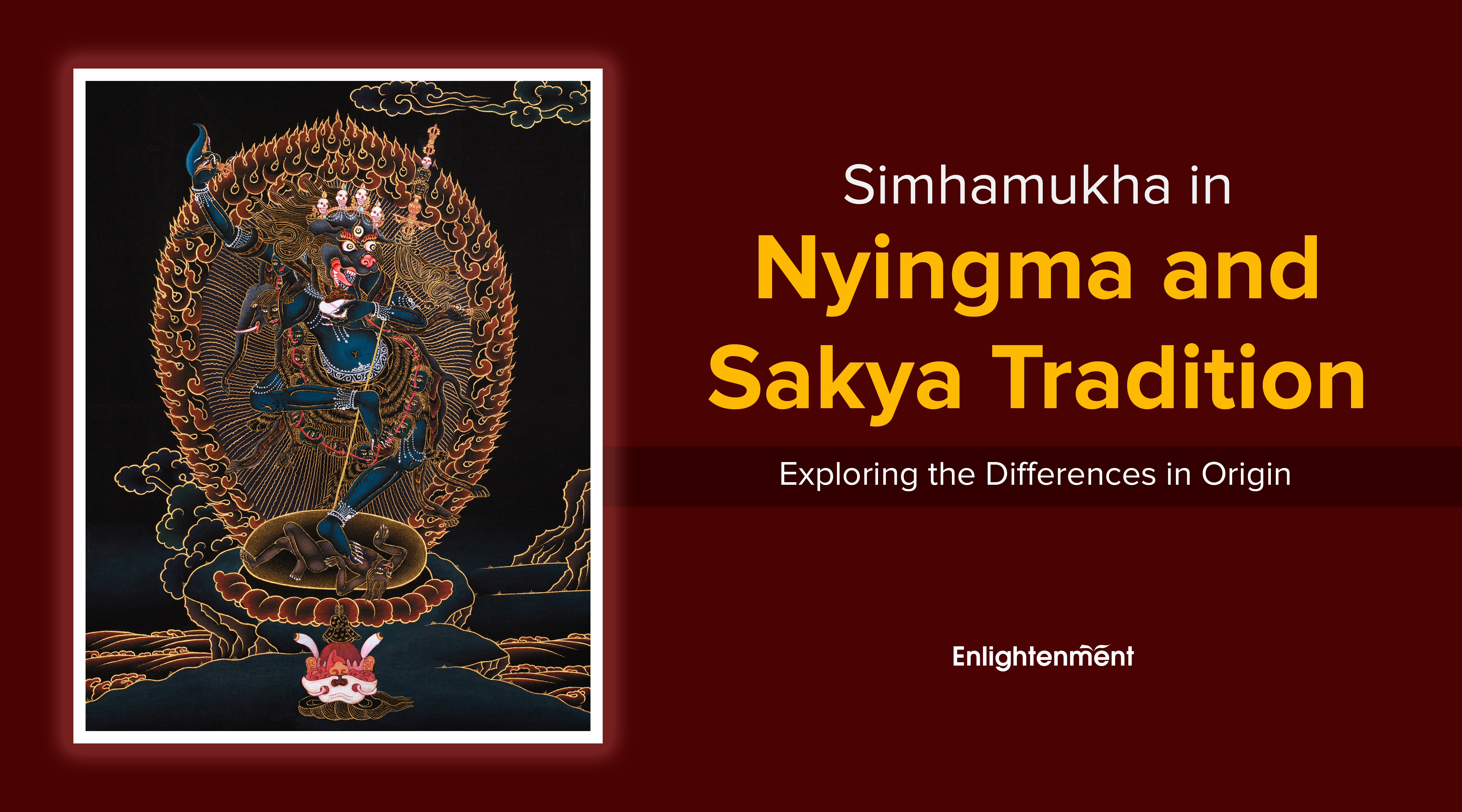 Simhamukha in Nyingma and Sakya Tradition: Exploring the Differences in Origin