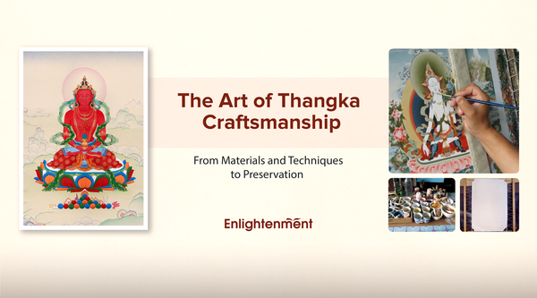 The Art of Thangka Craftsmanship: From Materials and Techniques to Preservation