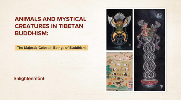 Animals and Mystical Creatures in Tibetan Buddhism: The Majestic Celestial Beings of Buddhism