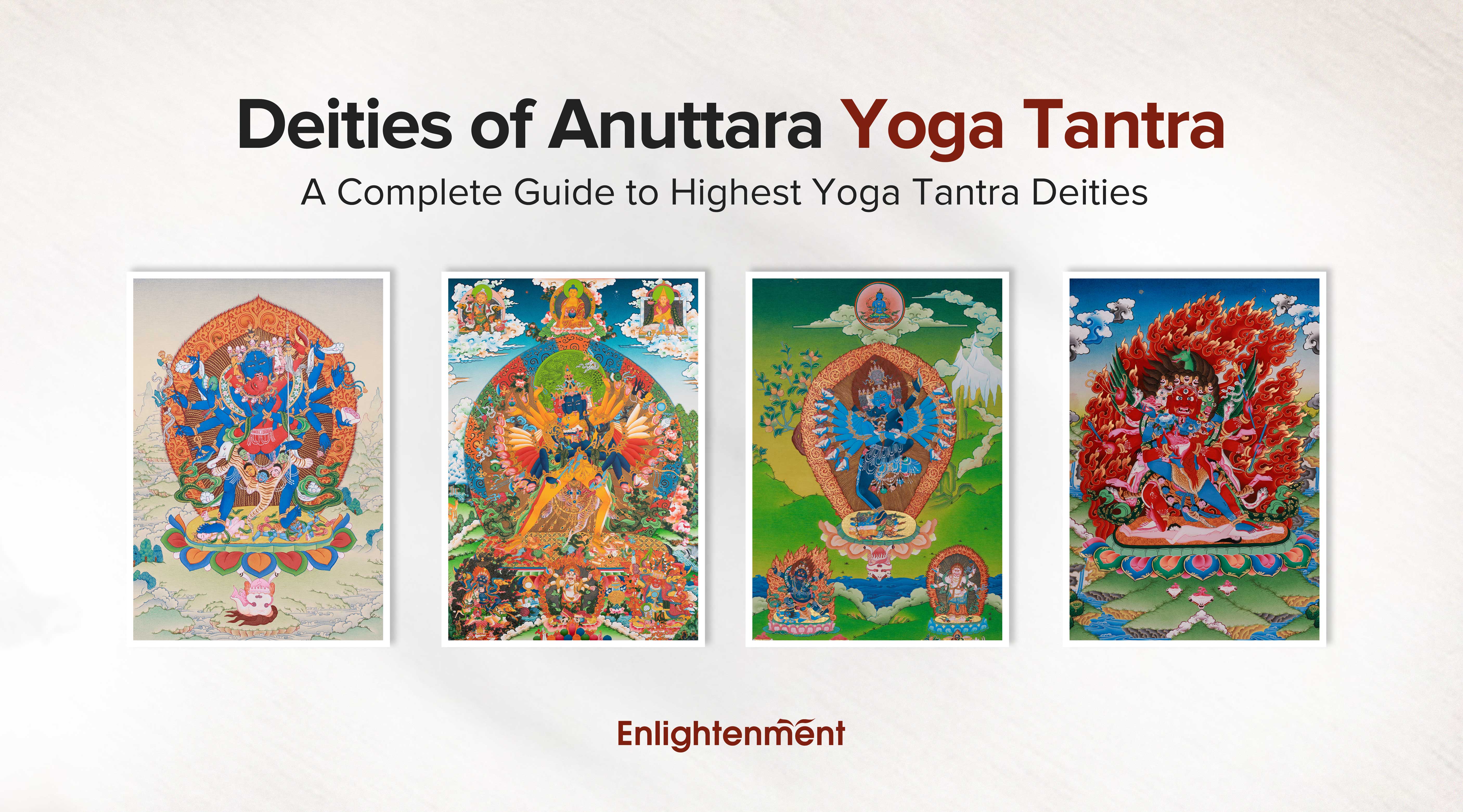 Deities of Anuttara Yoga Tantra: A Complete Guide to Highest Yoga Tantra Deities