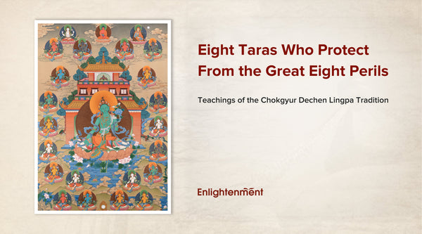 Eight Taras Who Protect from the Great Eight Perils: Chokgyur Dechen Lingpa Tradition