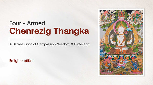 Four‑Armed Chenrezig Thangka: A Sacred Union of Compassion, Wisdom, and Protection