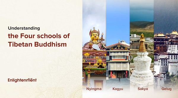 Understanding The Four Schools of Tibetan Buddhism