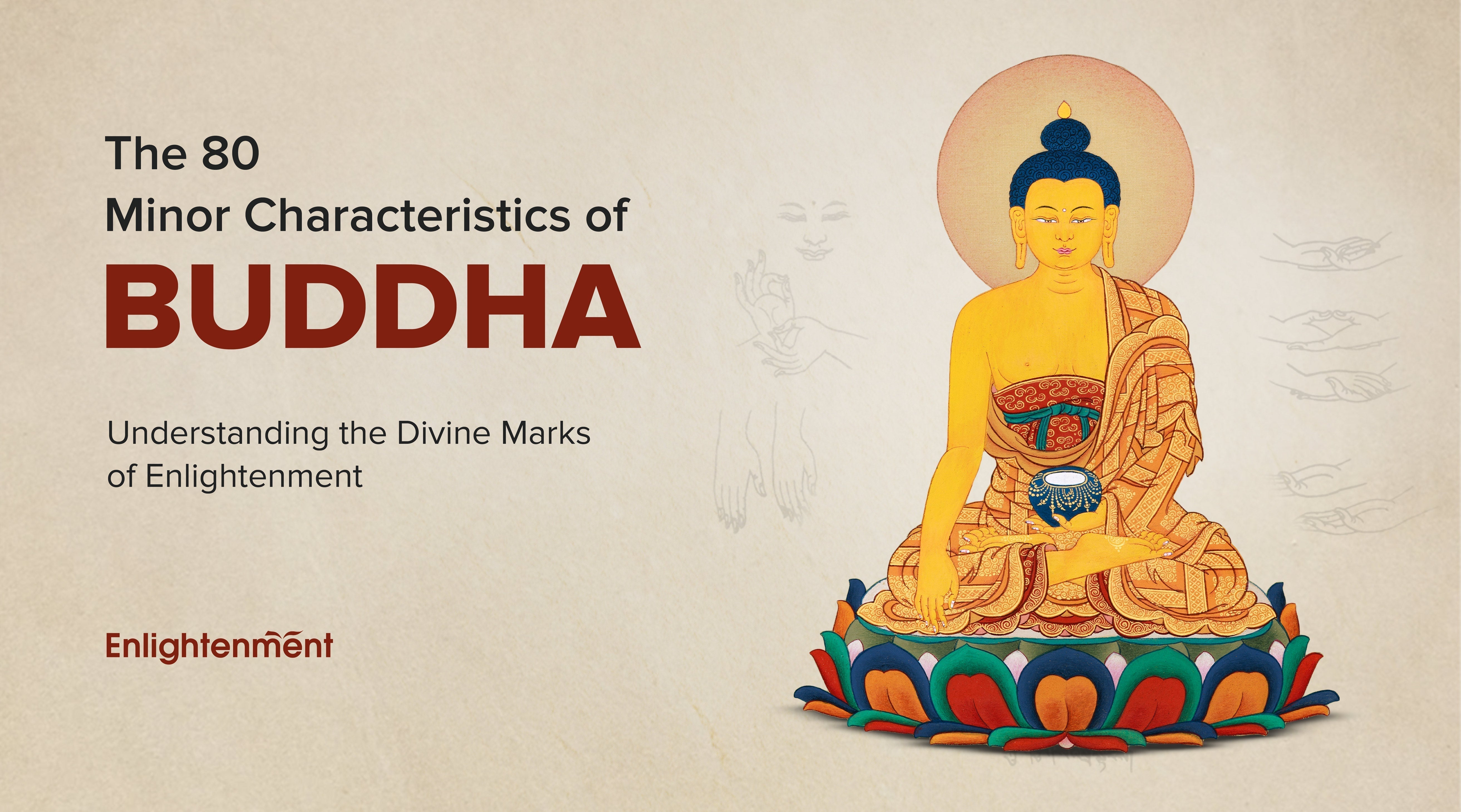 The 80 Minor Characteristics of Buddha: Understanding the Divine Marks of Enlightenment