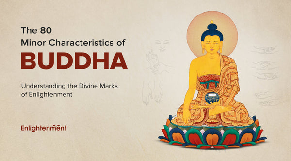 The 80 Minor Characteristics of Buddha: Understanding the Divine Marks of Enlightenment