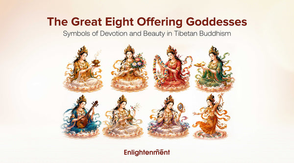 The Great Eight Offering Goddesses: Symbols of Devotion and Beauty in Tibetan Buddhism