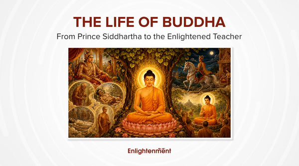 The Life of Buddha: From Prince Siddhartha to the Enlightened Teacher