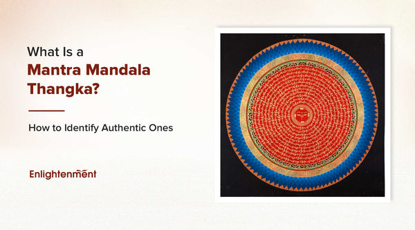 What Is a Mantra Mandala Thangka? How to Identify Authentic Ones