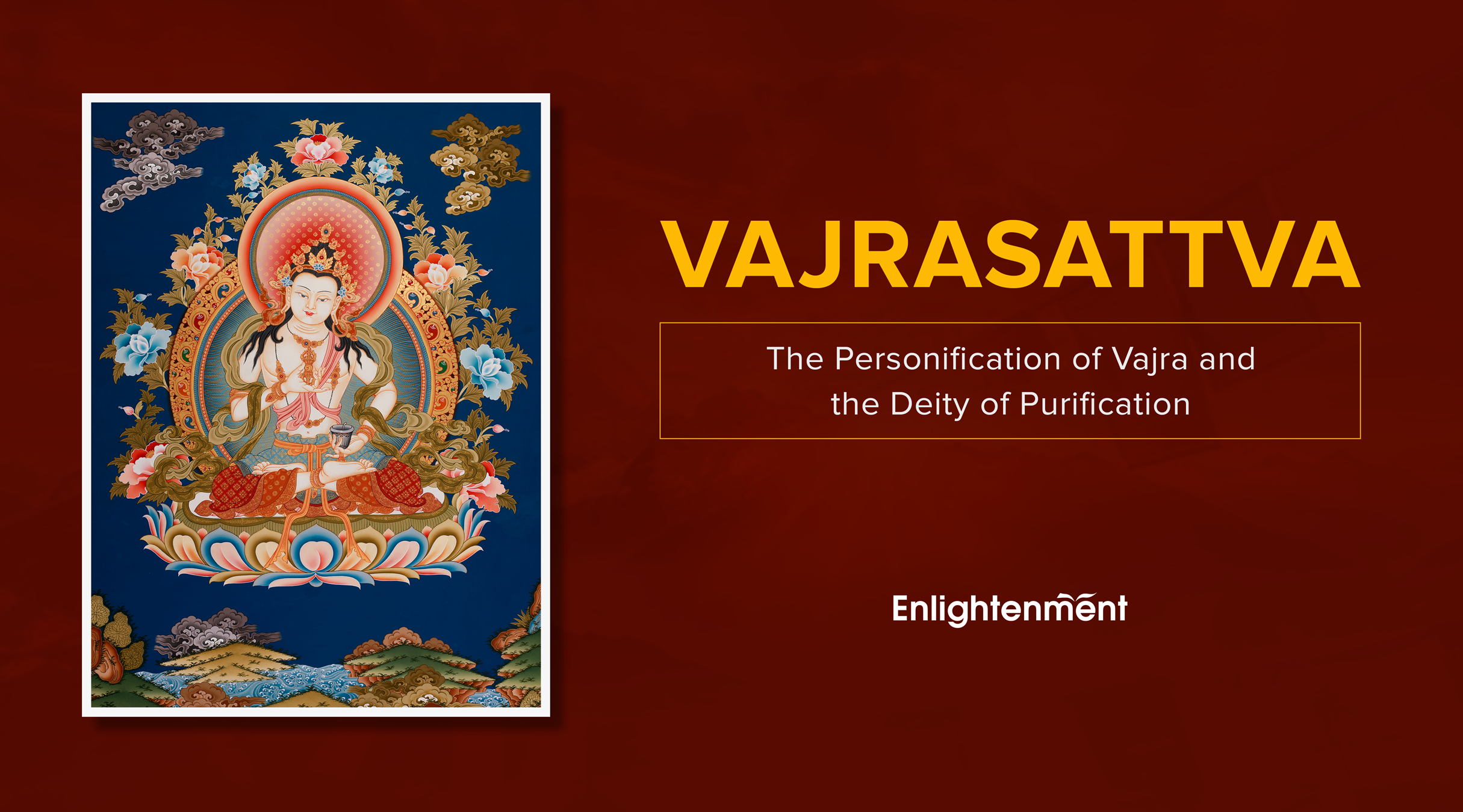 Vajrasattva: The Personification of Vajra and the Deity of Purification