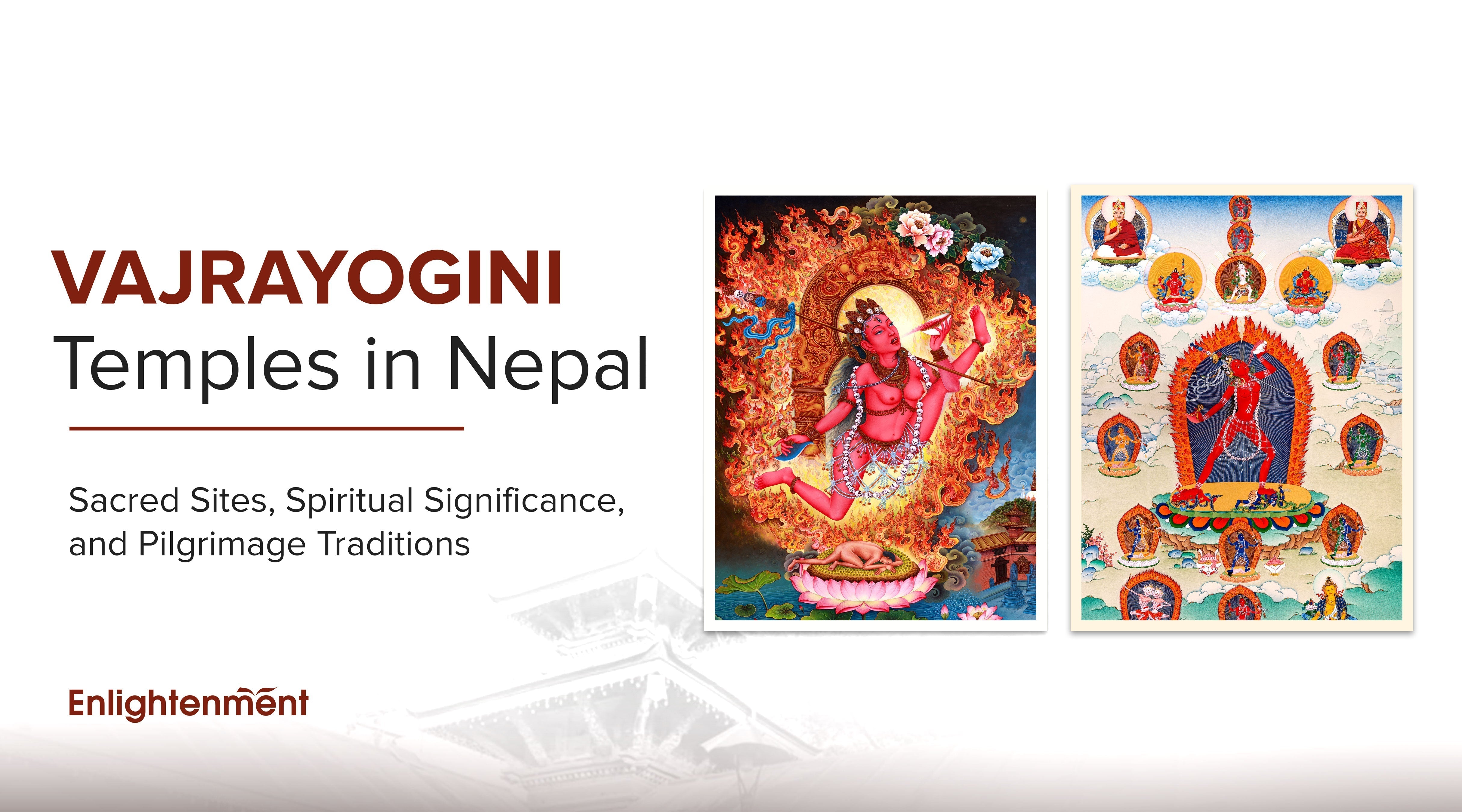 Vajrayogini Temples in Nepal: Sacred Sites, Spiritual Significance, and Pilgrimage Traditions