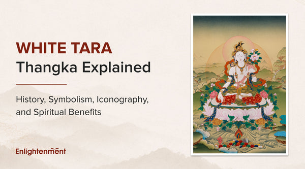 White Tara Thangka Explained: History, Symbolism, Iconography, and Spiritual Benefits