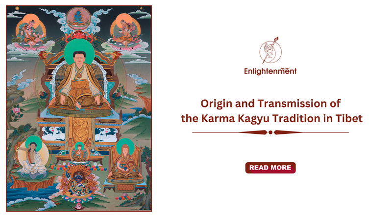 Origin and Transmission of Karma Kagyu Tradition to Tibet