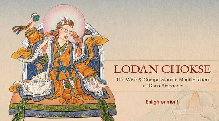 Lodan Chokse: The Wise and Compassionate Manifestation of Guru Rinpoch