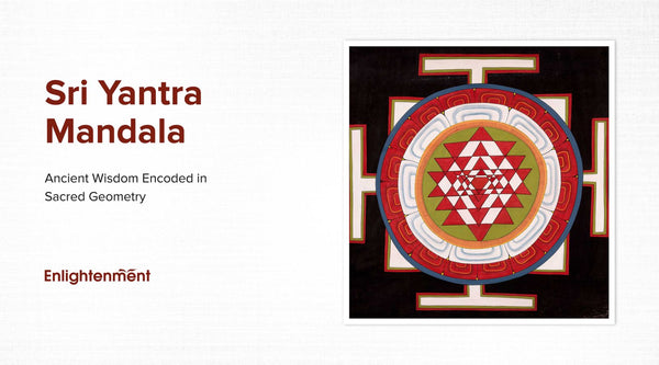 Sri Yantra Mandala: Ancient Wisdom Encoded in Sacred Geometry