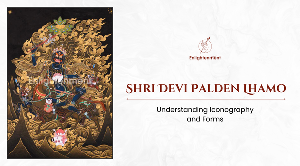 Shri Devi Palden Lhamo: Understanding Iconography and Forms