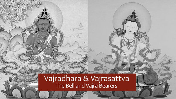Vajradhara and Vajrasattva: The Vajra and Bell Holders