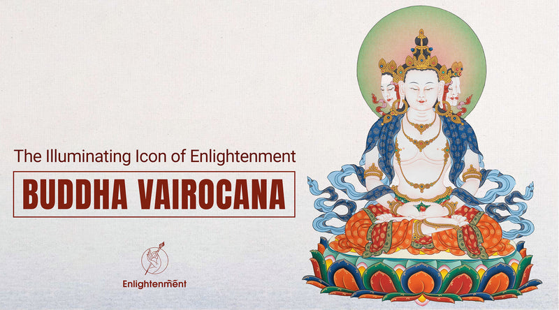 Buddha Vairocana: The Illuminating Icon of Enlightenment