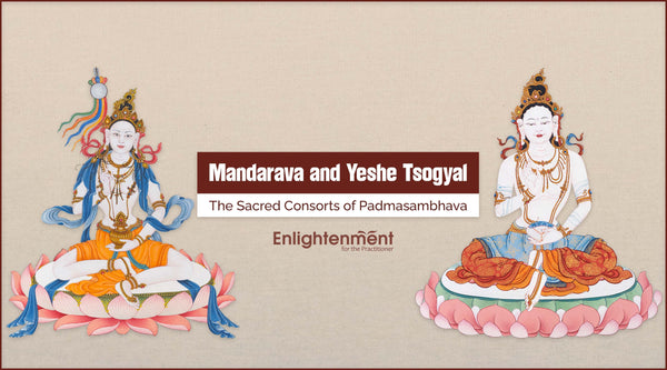 Yeshe Tsogyal and Mandarava: The Sacred Guru Rincpoche Consort