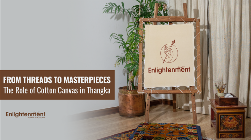From Threads to Masterpieces: The Role of Cotton Canvas in Thangka