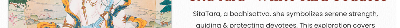 Sita Tara (White Tara Goddess): An In-Depth Exploration of the Feminine Divine in Tibetan Buddhism